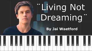 Jai Waetford - &quot;Living Not Dreaming&quot; Piano Tutorial - Chords - How To Play - Cover