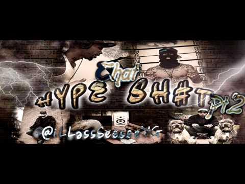 @iLLassSeeseeYG - HypeThatShit Pt.2 (Jerkin Mix)