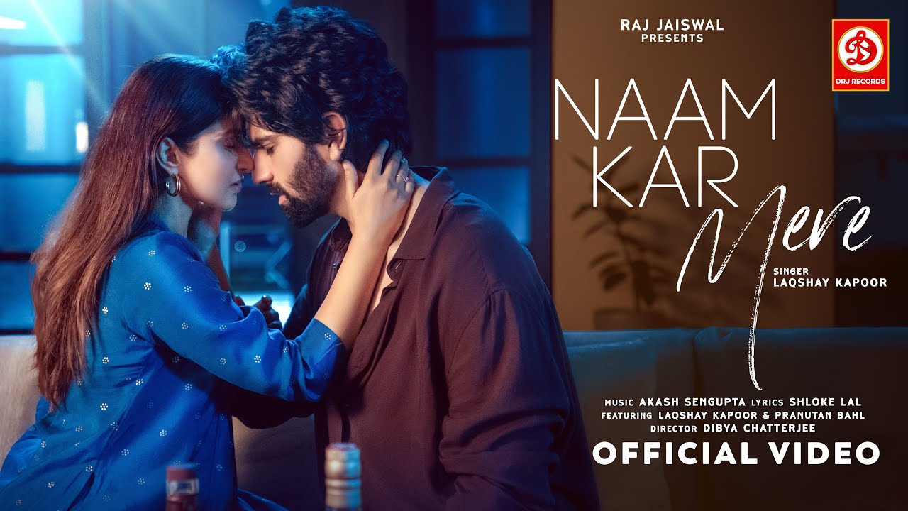 Naam Kar Mere Lyrics | Laqshay Kapoor