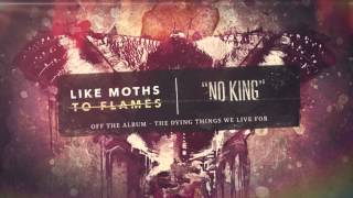Like Moths To Flames - No King