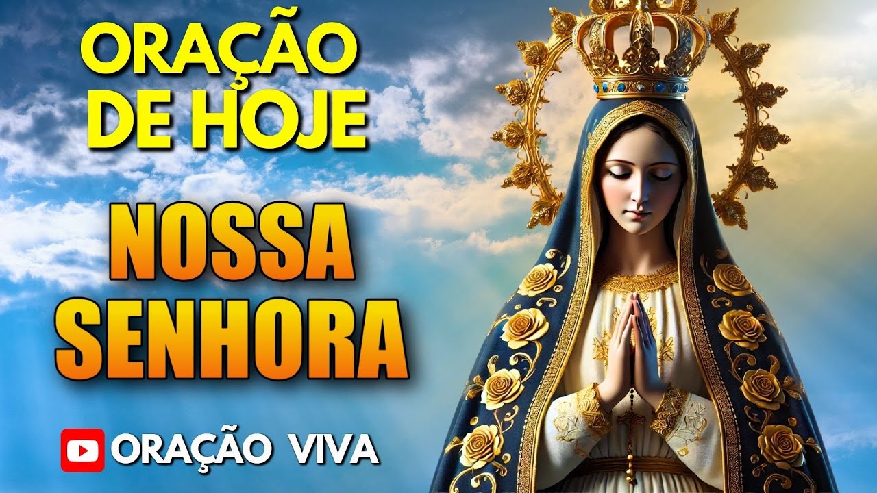 Nossa Senhora, abra as Portas e os Caminhos da minha Vida! Reze Comigo!