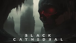 BLACK CATHEDRAL | Dark Dystopian Ambient | Post-Apocalyptic Soundscape | Ambience, Background