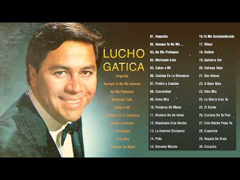 Lucho Gatica Sus Grandes Exitos Romanticos - 30 Mejores Exitos De Lucho Gatica - Lucho Gatica Mix