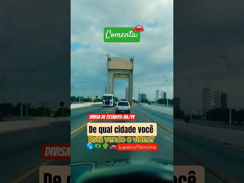 🌎🇧🇷🌵🚗 Juazeiro-BA/Petrolina-PE #juazeiro #juazeiroepetrolina #petrolina
