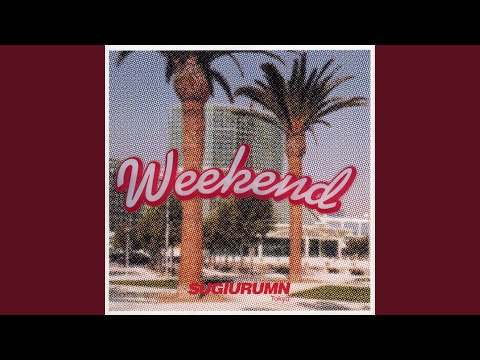 WEEKEND (ORIGINAL)