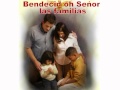 Bendecid Oh Señor Mi Familia