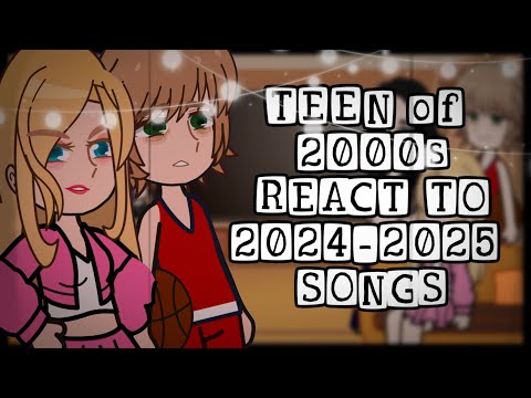 TEENS FROM 2000s react to 2024-2025 TRENDING SONGS | 2x | GC
