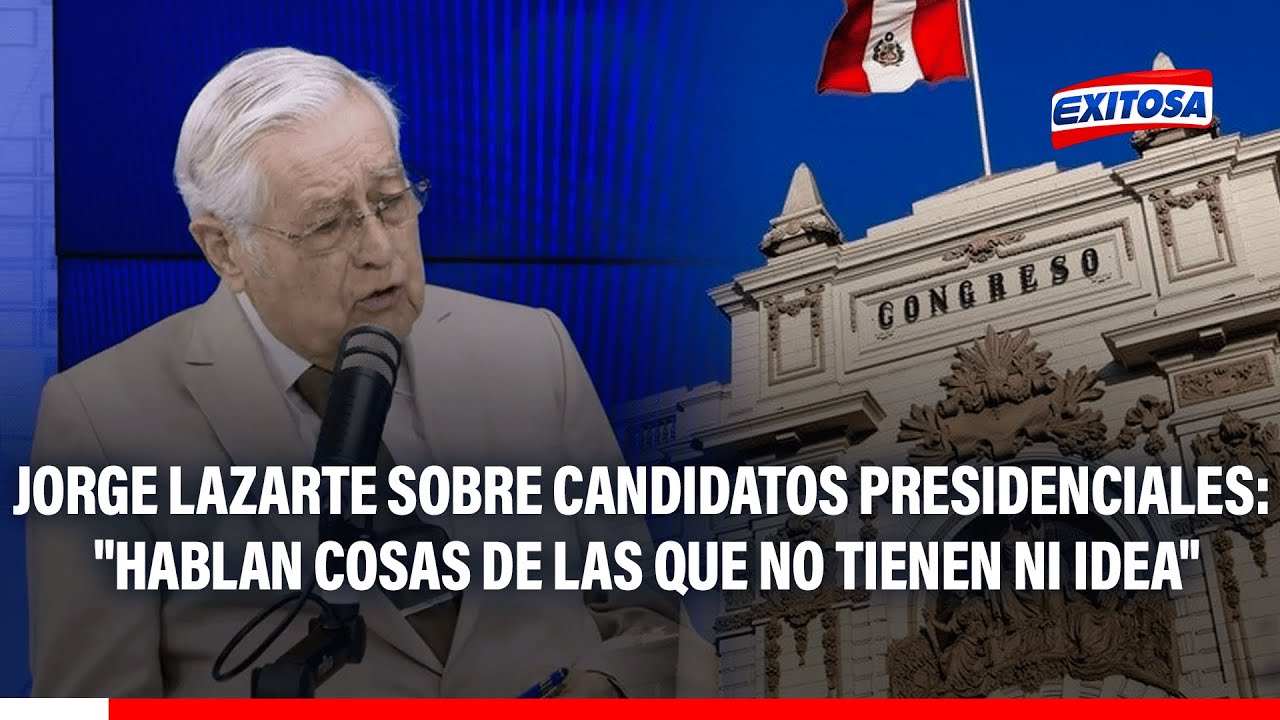 🔴🔵 Jorge Lazarte sobre candidatos presidenciales: "Hablan cosas de las que no tienen ni idea"