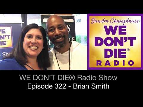Episode 322 Brian Smith - HelpingParentsHeal.org & Grief 2 Growth on We Don't Die Radio