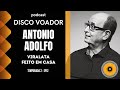 Entrevista com Antonio Adolfo | Disco Voador | Temporada 2 | EP12