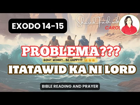 Exodo 14-15:  Ang Pagtawid sa Dagat na Pula  ✨ TAGALOG Bible Reading & Prayer