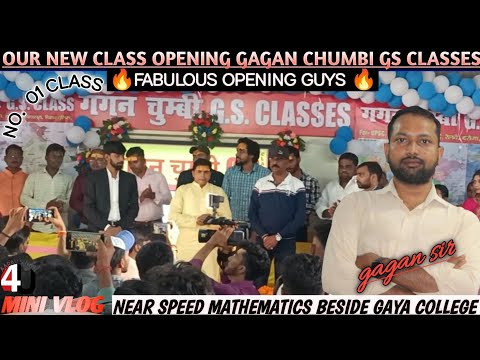 MINI VLOG#2 NEW GS CLASS OPENING (GAGAN CHUMBI GS CLASSES NEAR SPEED MATHEMA.) Beside Gaya College..