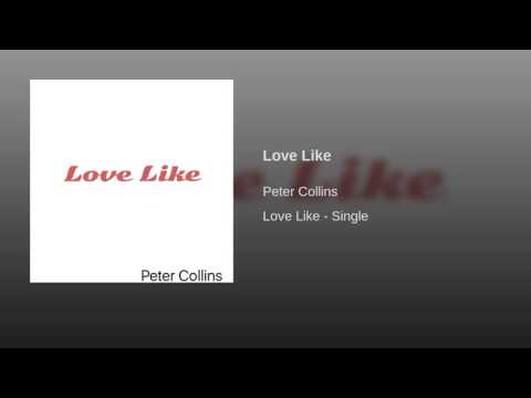 Love Like- Peter Collins