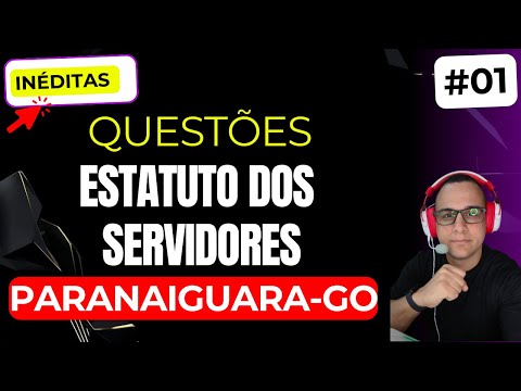 #01 QUESTÕES  Estatuto dos Servidores DE PARANAIGUARA-GO  conhecimentos gerais PARANAIGUARA-GO
