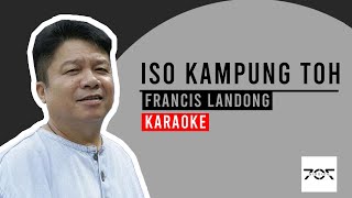 Download lagu DUSUN karaoke - Iso Kampung Toh | Francis Landong | Tanpa suara (minus one video) mp3