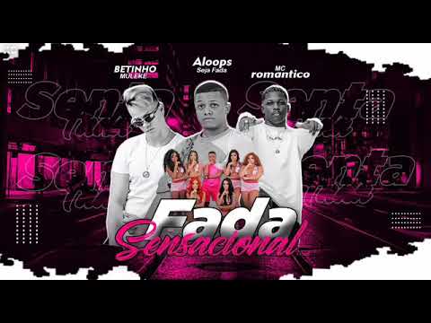 BETINHO MULEKE ALOOPS MC ROMÂTICO - FADA SENSACIONAL