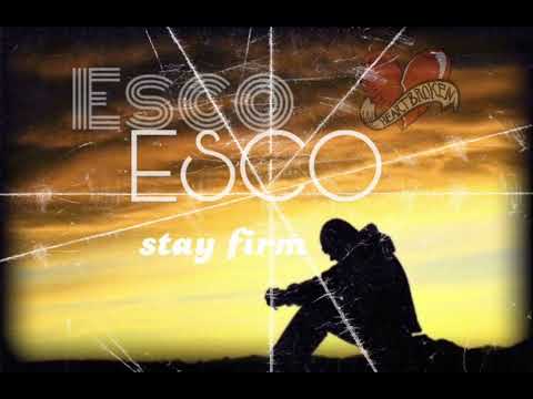 Esco - stay firm (official audio)