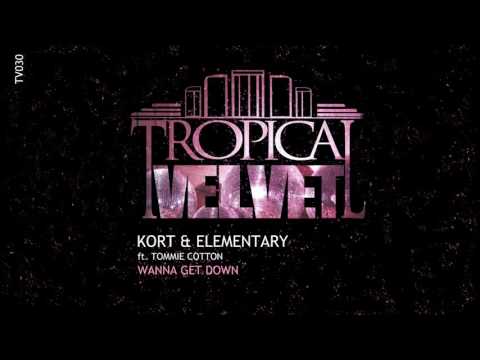 TV031 // KORT & ELEMENTARY FT. TOMMIE COTTON - WANNA GET DOWN                      TVJM