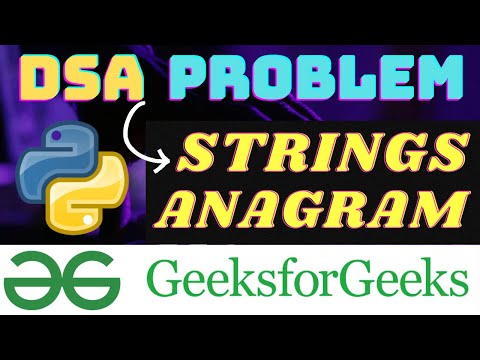 Anagram In Hindi Strings Dsa Problems Geeksforgeeks Python Programming