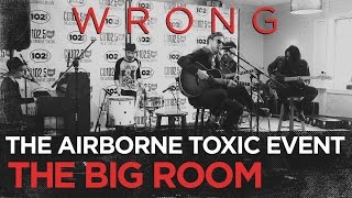 The Airborne Toxic Event &quot;Wrong&quot; live in the CD102.5 Big Room