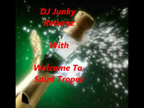 Dj Junky Returns-Welcome To Saint Tropez