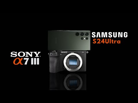 Galaxy S24 Ultra vs Sony a7c - Which Camera is Right For You?