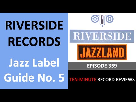 Guide to Riverside Records (Jazz Label Guide No. 5; Episode 359)