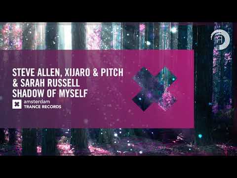 Steve Allen, Xijaro & Pitch & Sarah Russell - Shadow Of Myself (Amsterdam Trance) Extended