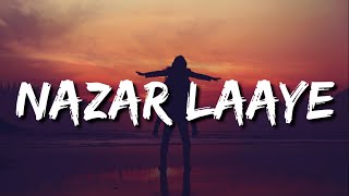 Maine haara main Tera saara main Meetha meetha tu Khara khara main - Nazar Laaye (Lyrics) Raanjhanaa