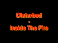 Disturbed - Inside The Fire (Lyrics) 