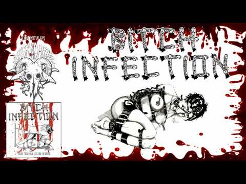 BITCH INFECTION 