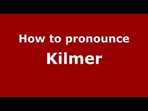How to Pronounce Kilmer - PronounceNames.com