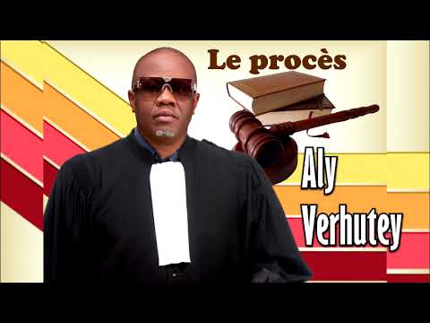 Aly verhutey '' le procès ''