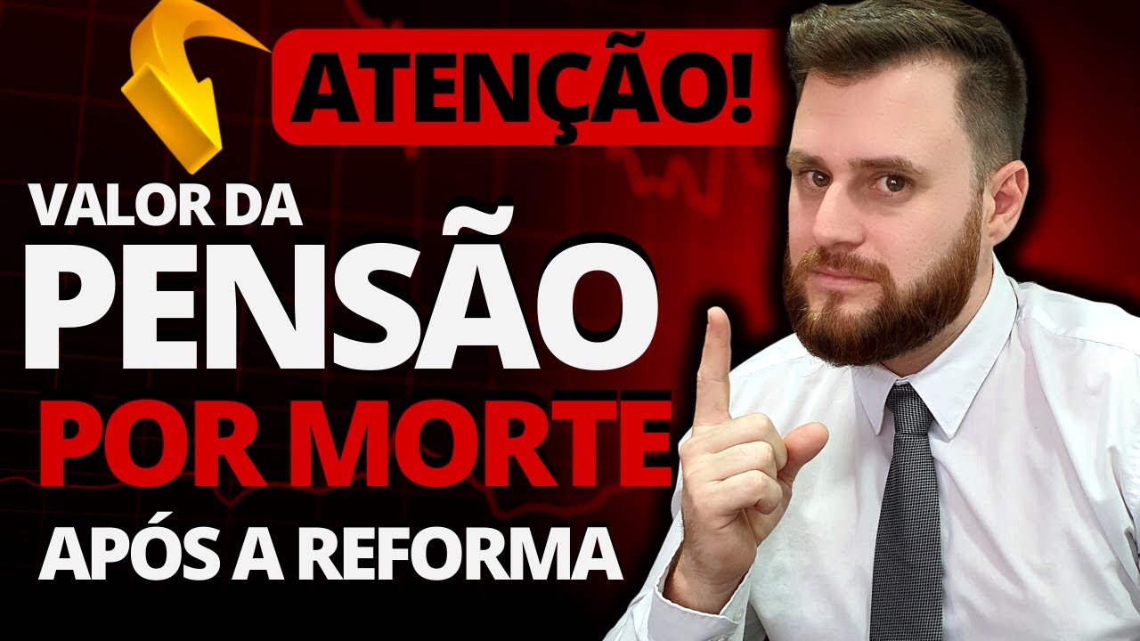 VALOR DA PENSÃO POR MORTE APÓS A REFORMA