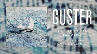 Guster - &quot;On The Ocean&quot; (Radio Edit) [Best Quality]