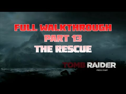 Tomb Raider (2013) - Full Walkthrough - Part 13 - The Rescue