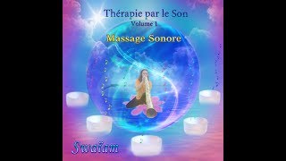 Thérapie par le son vol.1 - Le Massage Sonore -