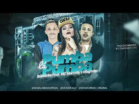 MC BALAKINHA FEAT : MC MAGRINHO E MC MARCELLY - PUMBA LÁ PUMBA
