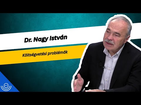 Pirkadat: Dr. Nagy István – Költségvetési problémák