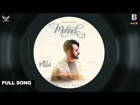Babbu Maan - Mehndi | Ik C Pagal | Full Song