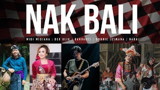 Download lagu Widi Widiana & friends - Nak Bali mp3 Download lagu Widi Widiana & friends - Nak Bali mp3