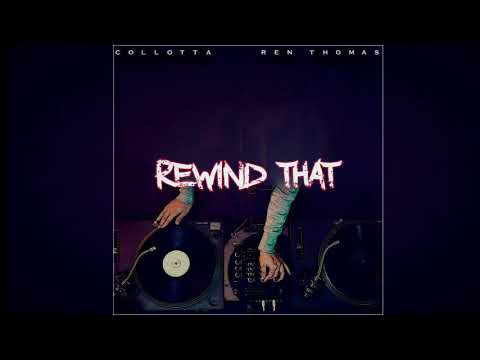 Collotta feat. Ren Thomas "Rewind That"