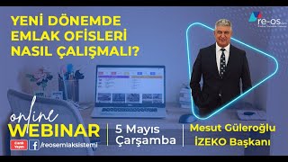 YENİ DÖNEMDE EMLAK OFİSLERİ NASIL ÇALIŞMALI - İZEKO Başkanı Mesut GÜLE