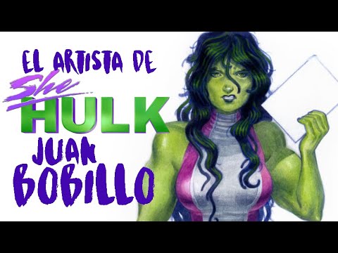 JUAN BOBILLO - El artista detrás de SHE-HULK