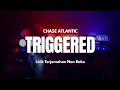 TRIGGERED CHASE ATLANTIC Lirik Lagu Terjemahan Non Baku