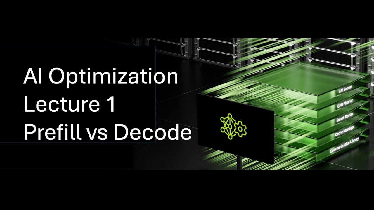 AI Optimization Lecture 01 -  Prefill vs Decode - Mastering LLM Techniques from NVIDIA