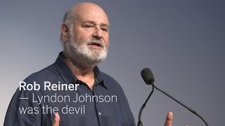 ROB REINER Lyndon Johnson was the devil | TIFF 2016 video