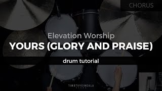 Yours Glory and Praise - Elevation Worship (Drum Tutorial/Play-Through)