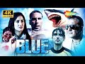 The Search For Sunken Treasure Blue 4K Movie Akshay Kumar Sanjay Dutt Katrina Kaif Zayed