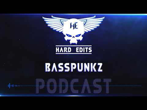 Hard Edits Podcast Episode 8 (August) - Basspunkz